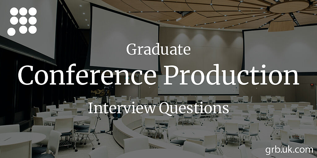 Graduate Conference Production Interview Questions Grb