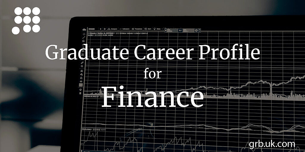 Finance Graduate Career Profile, Finance Careers | GRB