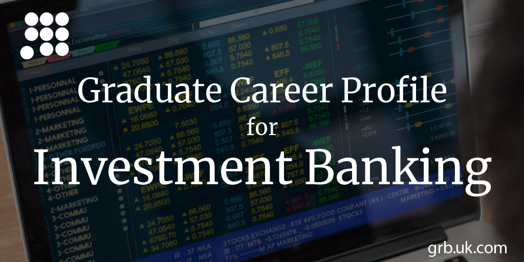 investment-banking-graduate-career-profile-grb