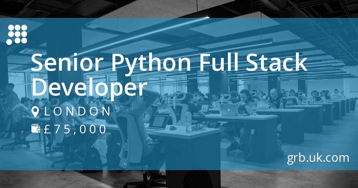 Senior Python Full Stack Developer Job in London | GRB